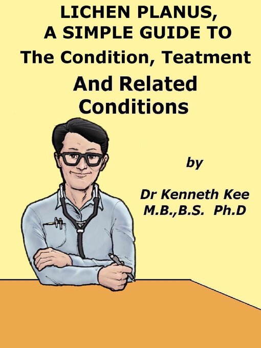 Title details for Lichen Planus, a Simple Guide to the Condition, Treatment and Related Conditions by Kenneth Kee - Available